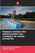 Espaços amigos dos adolescentes nos cuidados de saúde primários af Ana Lía Zimmermann