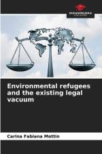 Environmental refugees and the existing legal vacuum af Carina Fabiana Mottin