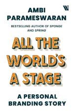 All The World's A Stage: A Personal Branding Story af Ambi Parameswaran
