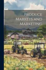 Produce Markets and Marketing af William Temple Seibels