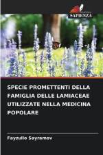 SPECIE PROMETTENTI DELLA FAMIGLIA DELLE LAMIACEAE UTILIZZATE NELLA MEDICINA POPOLARE af Fayzullo Sayramov