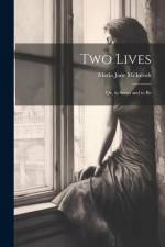 Two Lives: Or, to Seem and to Be af Maria Jane McIntosh