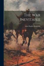The War Inevitable af Alan Hughes Burgoyne