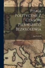 Pisma Polityczne Z Czasów Pierwszego Bezkrólewia af Jan Czubek