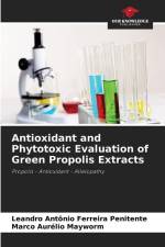 Antioxidant and Phytotoxic Evaluation of Green Propolis Extracts af Leandro Antônio Ferreira Penitente