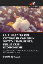LA RINASCITA DEL COTONE IN CAMERUN SOTTO L'INFLUENZA DELLE CRISI ECONOMICHE af Oumarou Yalla