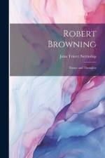 Robert Browning: Essays and Thoughts af John Trivett Nettleship