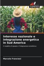 Interesse nazionale e integrazione energetica in Sud America af Marcelo Franciosi