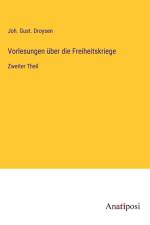 Vorlesungen über die Freiheitskriege af Joh. Gust. Droysen