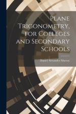 Plane Trigonometry, for Colleges and Secondary Schools af Daniel Alexander Murray