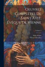 Oeuvres Complètes De Saint Avit, Évêque De Vienne; Volume 4 af Saint Avitus