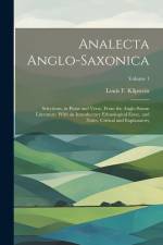 Analecta Anglo-Saxonica: Selections, in Prose and Verse, From the Anglo-Saxon Literature: With an Introductory Ethnological Essay, and Notes, C af Louis F. Klipstein