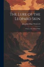 The Lure of the Leopard Skin: A Story of the African Wilds af Josephine Hope Westervelt