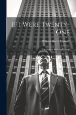 If I Were Twenty-One: Tips From a Business Veteran af William Morey Maxwell