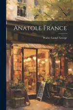 Anatole France af Walter Lionel George
