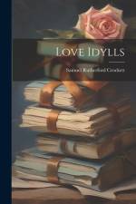Love Idylls af Samuel Rutherford Crockett