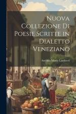 Nuova Collezione Di Poesie Scritte in Dialetto Veneziano af Antonio Maria Lamberti
