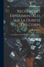 Recherches Expérimentales Sur La Dureté Des Corps: Et Spécialement Sur Celle Des Métaux Et Des Alliages af Frédéric Hugueny