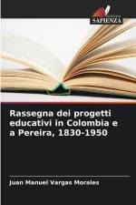 Rassegna dei progetti educativi in Colombia e a Pereira, 1830-1950 af Juan Manuel Vargas Morales