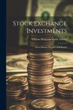 Stock Exchange Investments: Their History; Practice; and Results af William Hickman Smith Aubrey