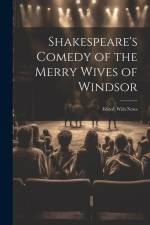 Shakespeare's Comedy of the Merry Wives of Windsor: Edited, With Notes af Anonymous