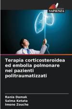 Terapia corticosteroidea ed embolia polmonare nei pazienti politraumatizzati af Rania Damak