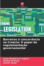 Barreiras à concorrência na Croácia: O papel da regulamentação governamental af Sanja Madzarevic-Sujster