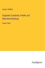 Englands Zustände, Politik und Machtentwicklung af Gustav Hofken