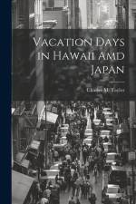 Vacation Days in Hawaii Amd Japan af Charles M. Taylor