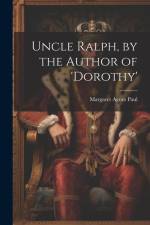 Uncle Ralph, by the Author of 'dorothy' af Margaret Agnes Paul