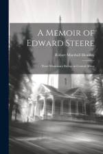 A Memoir of Edward Steere: Third Missionary Bishop in Central Africa af Robert Marshall Heanley