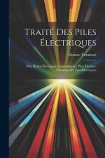 Traité Des Piles Électriques: Piles Hydro-Électriques Accumulateurs, Piles Thermo-Électriques Et Pyro-Électriques af Donato Tommasi