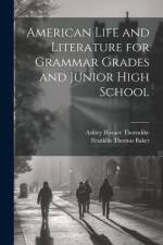 American Life and Literature for Grammar Grades and Junior High School af Franklin Thomas Baker