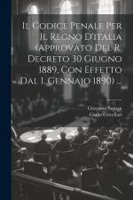 Il Codice Penale Per Il Regno D'italia (Approvato Del R. Decreto 30 Giugno 1889, Con Effetto Dal 1. Gennaio 1890) ... af Giulio Crivellari
