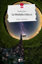 La Medalla Celta 11. Life is a Story - story.one af Monika Spiess