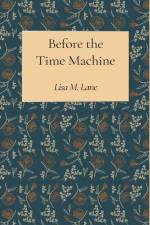 Before the Time Machine af Lisa M. Lane