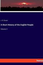 A Short History of the English People af J. R. Green