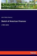 Sketch of American Finances af John Watts Kearny
