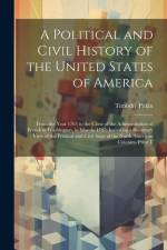 A Political and Civil History of the United States of America: From the Year 1763 to the Close of the Administration of President Washington, in March af Timothy Pitkin