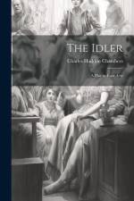 The Idler: A Play in Four Acts af Charles Haddon Chambers