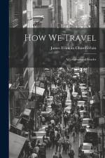How We Travel: A Geographical Reader af James Franklin Chamberlain