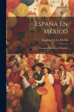 España En México: Cuestiones Históricas Y Sociales af Anselmo De La Portilla