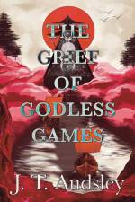 The Grief Of Godless Games af Joe T Audsley
