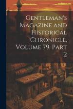 Gentleman's Magazine and Historical Chronicle, Volume 79, part 2 af Anonymous