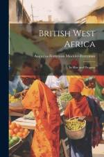 British West Africa: Its Rise and Progress af Augustus Ferryman Mockler-Ferryman