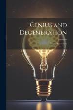 Genius and Degeneration af William Hirsch