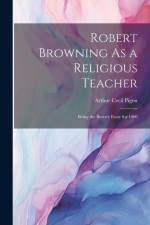 Robert Browning As a Religious Teacher: Being the Burney Essay for 1900 af Arthur Cecil Pigou