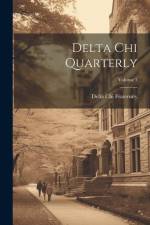 Delta Chi Quarterly; Volume 3 af Delta Chi Fraternity