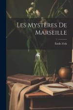 Les Mystères De Marseille af Emile Zola