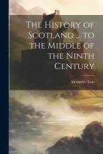 The History of Scotland ... to the Middle of the Ninth Century af Alexander Low